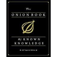 Onion Book of Known Knowledge : A Definitive Encyclopaedia o..., 9780316133265