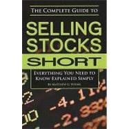 The Complete Guide to Selling Stocks Short: Everything You N..., 9781601383266