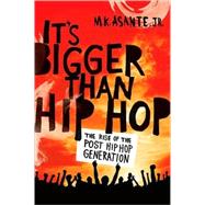 It's Bigger Than Hip Hop : The Rise of the Post-Hip-Hop Gene..., 9780312373269