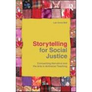 Storytelling for Social Justice : Connecting Narrative and t..., 9780415803274