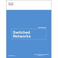 Switched Networks Lab Manual,9781587133275 Switched Networks Lab Manual,9781587133275