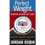 Perfect Weight Shopping and Dining Out Guide : Change Your D..., 9781599793276