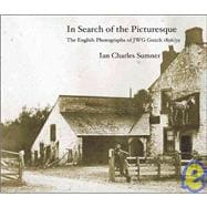In Search of the Picturesque: The English Photographs of Jwg..., 9781906593278