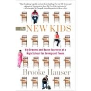 New Kids : Big Dreams and Brave Journeys at a High School fo..., 9781439163283