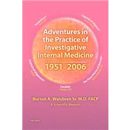 Adventures in the Practice of Investigative Internal Medicin..., 9781425113285