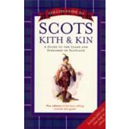 Collins Guide to Scots Kith & Kin; A Guide to the Clans and ..., 9780007273287