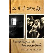 As If It Were Life : A WWII Diary from the Theresienstadt Gh..., 9780230613287