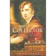 The Exiled Collector: William Banks And the Making of an Eng..., 9780719563287