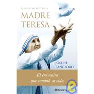 El fuego secreto de la Madre Teresa / Mother Teresa's Secret..., 9786070703287
