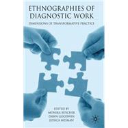 Ethnographies of Diagnostic Work : Dimensions of Transformat..., 9780230223288