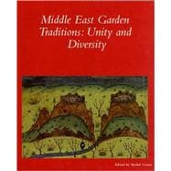 The Middle East Garden Traditions, Unity, and Diversity: Que..., 9780884023296