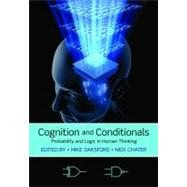 Cognition and Conditionals : Probability and Logic in Human ..., 9780199233298