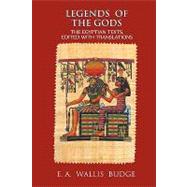 Legends of the Gods : The Egyptian Texts, Edited with Transl..., 9781585093298