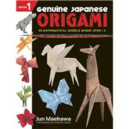 Genuine Japanese Origami, Book 1; 33 Mathematical Models Bas..., 9780486483313