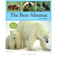The Bear Almanac, 2nd A Comprehensive Guide to the Bears of ..., 9781599213316