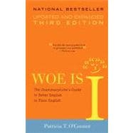 Woe Is I : The Grammarphobe's Guide to Better English in Pla..., 9781573223317