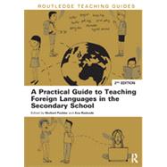 A Practical Guide to Teaching Foreign Languages in the Secondary School,9780415633321 A Practical Guide to Teaching Foreign Languages in the Secondary School,9780415633321