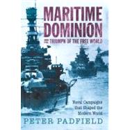 Maritime Dominion and the Triumph of the Free World: Naval C..., 9781590203323