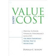 Value above Cost : Driving Superior Financial Performance wi..., 9780136043324