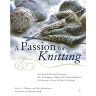 A Passion for Knitting : Step-by-Step Illustrated Techniques..., 9781451603330