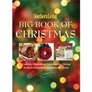 Southern Living Big Book of Christmas : Cooking, Decorating,..., 9780848733339