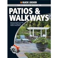 Black & Decker The Complete Guide to Patios & Walkways : Mon..., 9781616733339