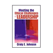 Meeting the Ethical Challenges of Leadership : Casting Light or Shadow,9780761923343 Meeting the Ethical Challenges of Leadership : Casting Light or Shadow,9780761923343