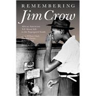 Remembering Jim Crow : African Americans Tell about Life in ..., 9781595583345