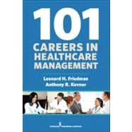 101 Careers in Health Care Management,9780826193346 101 Careers in Health Care Management,9780826193346