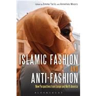 Islamic Fashion and Anti-Fashion New Perspectives from 