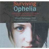 Surviving Ophelia: Mothers Share Their Wisdom in Navigating ..., 9781441783356
