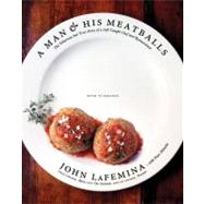 A Man & His Meatballs: The Hilarious but True Story of a Sel..., 9780060853358