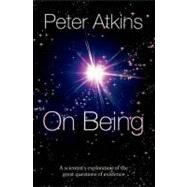 On Being : A Scientist's Exploration of the Great Questions ..., 9780199603367