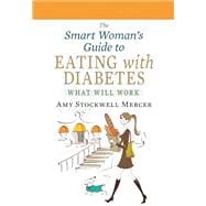 The Smart Woman's Guide to Eating Right with Diabetes; What ..., 9781936303373