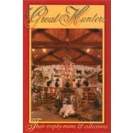 Great Hunters, Volume 5 : Their Trophy Rooms and Collections, 9781571573377