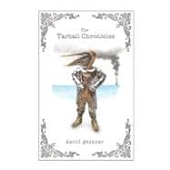 The Tarball Chronicles A Journey Beyond the Oiled Pelican an..., 9781571313379