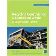 Recycling Construction & Demolition Waste: A LEED-Based Tool..., 9780071713382
