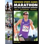 Marathon and Half-Marathon Running : Skills, Techniques, Tra..., 9781847973382