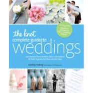 Knot Complete Guide to Weddings in the Real World [revised E..., 9780770433383