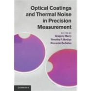 Optical Coatings and Thermal Noise in Precision Measurement, 9781107003385