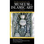 The Illustrated Guide to the Museum of Islamic Art in Cairo;..., 9789774163388