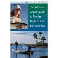 The Saltwater Angler's Guide to Florida's Big Bend and Emera..., 9780813033389