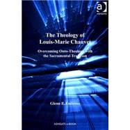The Theology of Louis-marie Chauvet: Overcoming Onto-theolog..., 9781409433392