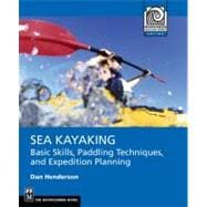 Sea Kayaking : Basic Skills, Paddling Techniques, and Expedi..., 9781594853401