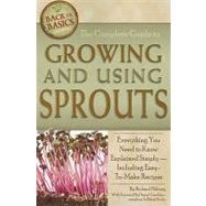 The Complete Guide to Growing and Using Sprouts: Everything ..., 9781601383402