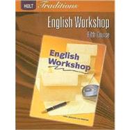 Holt Traditions: English Workshop, Fifth Course,9780030993404 Holt Traditions: English Workshop, Fifth Course,9780030993404