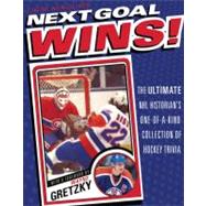 Next Goal Wins! : The Ultimate NHL Historian's One-Of-a-Kind..., 9780307363404