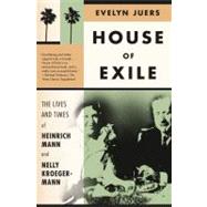 House of Exile : The Lives and Times of Heinrich Mann and Ne..., 9780374533410
