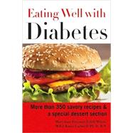 Eating Well with Diabetes : More Than 350 Savory Recipes and..., 9781402773419