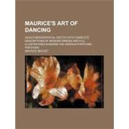 Maurice's Art of Dancing: An Autobiographical Sketch With Co..., 9780217233422